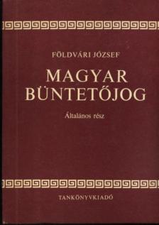 Földvári József - Magyar büntetőjog - Általános rész [antikvár]