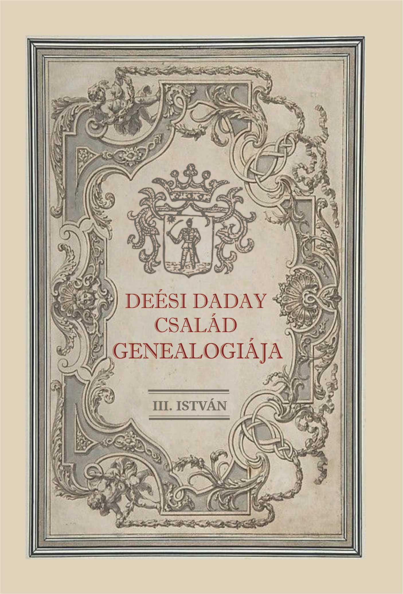 III. István - A Deési Daday család genealógiája