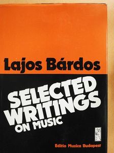 Bárdos Lajos - Selected Writings on Music [antikvár]