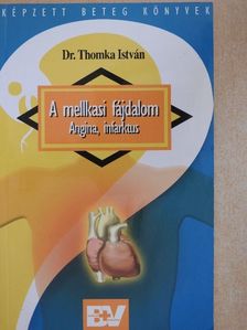 Dr. Thomka István - A mellkasi fájdalom [antikvár]