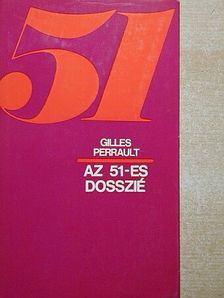 Gilles Perrault - Az 51-es dosszié [antikvár]