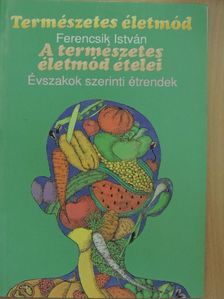 Ferencsik István - A természetes életmód ételei [antikvár]