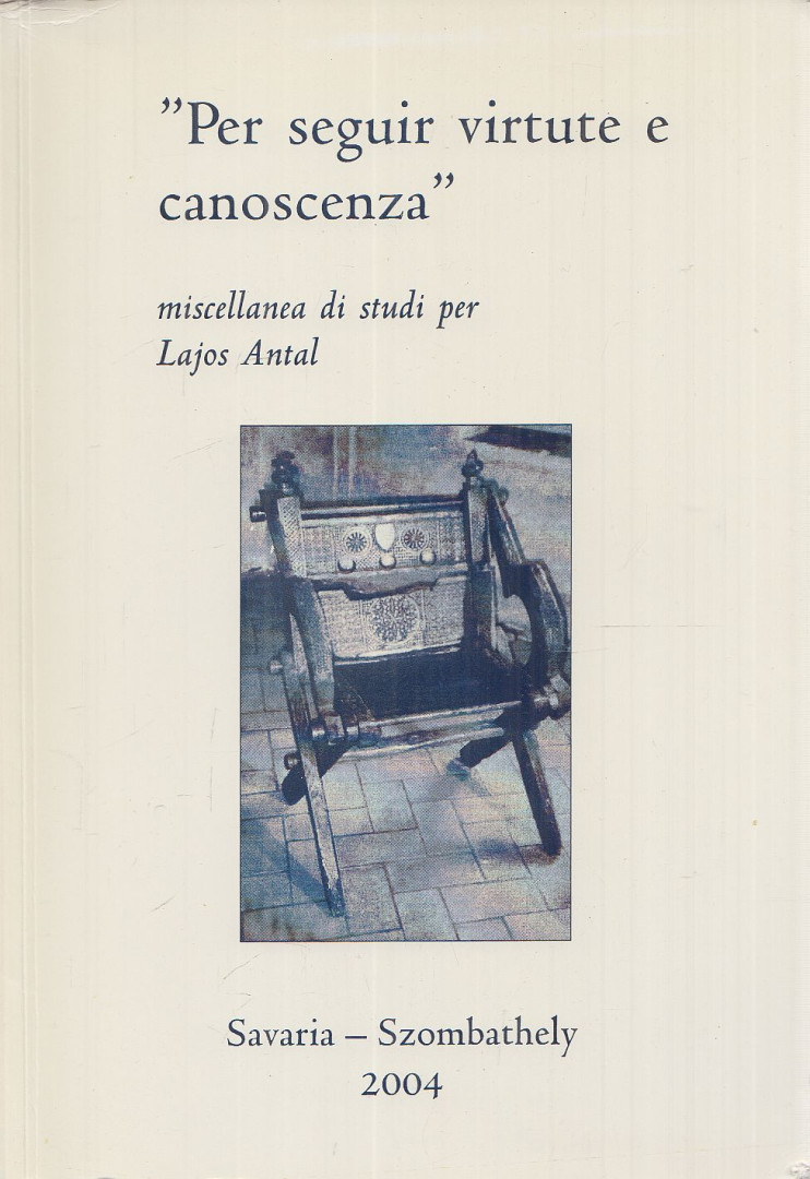 Hoffmann Béla, Vig István, Sciacovelli, Antonio Donato, Salamon Eszter, Angelo Pagano - "Per seguir virtute e canoscenza" [antikvár]