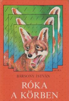BÁRSONY ISTVÁN - Róka a körben [antikvár]