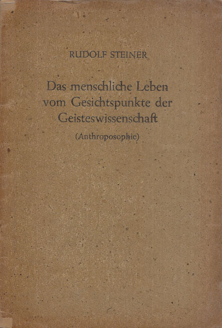 Rudolf Steiner - Das menschliche Leben vom Gesichtspunkte der Geisteswissenschaft (Anthroposophie) [antikvár]