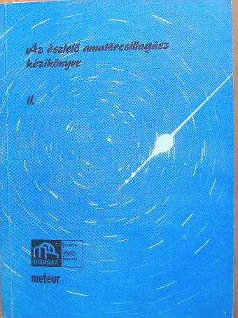 Berente Béla - Az észlelő amatőrcsillagász kézikönyve II. [antikvár]