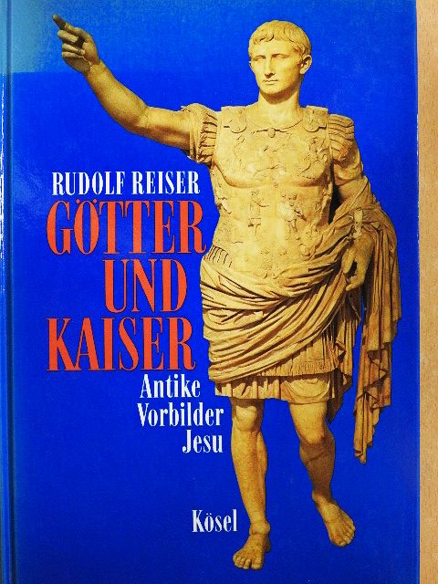 Rudolf Reiser - Götter und Kaiser [antikvár]