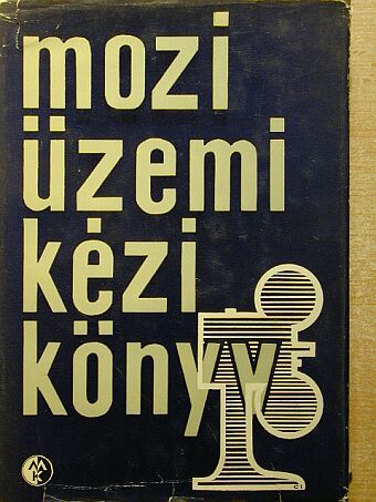 Ferentzi János - Moziüzemi kézikönyv [antikvár]