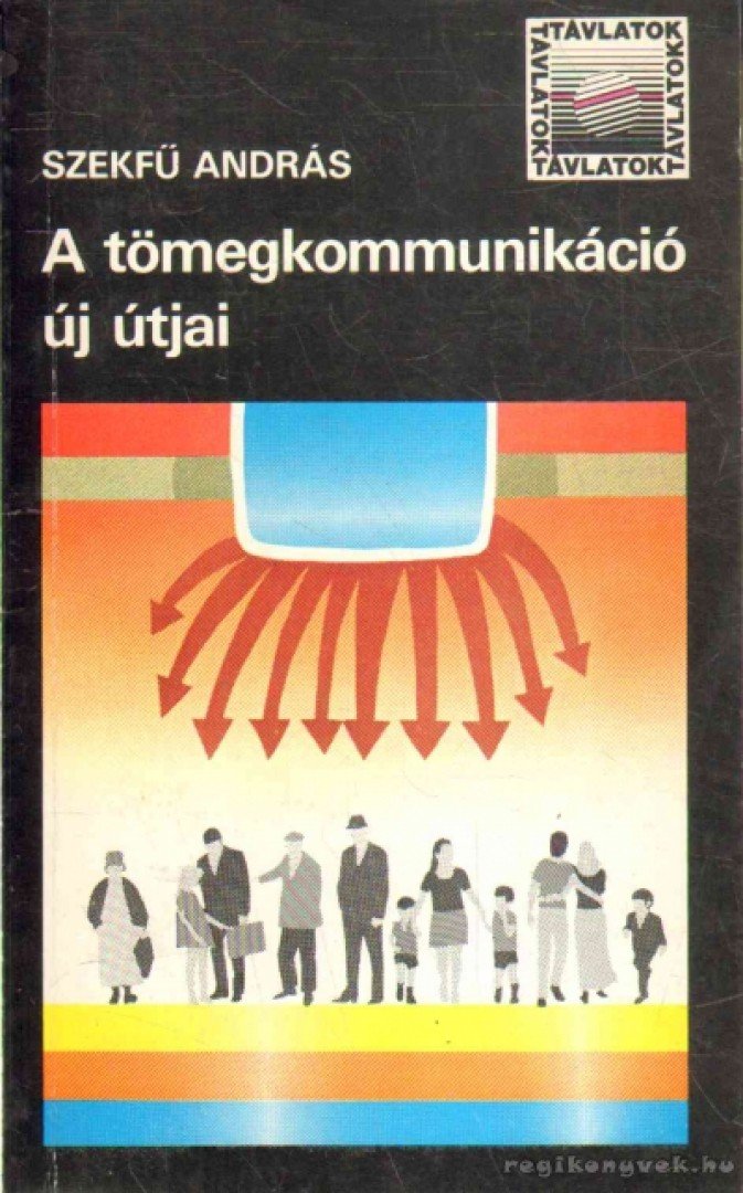 Szekfű András - A tömegkommunikáció új útjai [antikvár]