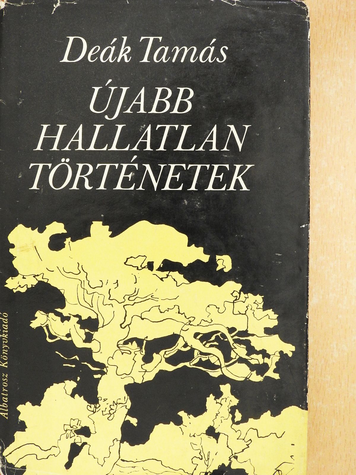 Deák Tamás - Újabb hallatlan történetek (dedikált példány) [antikvár]