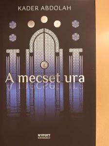 Kader Abdolah - A mecset ura [antikvár]