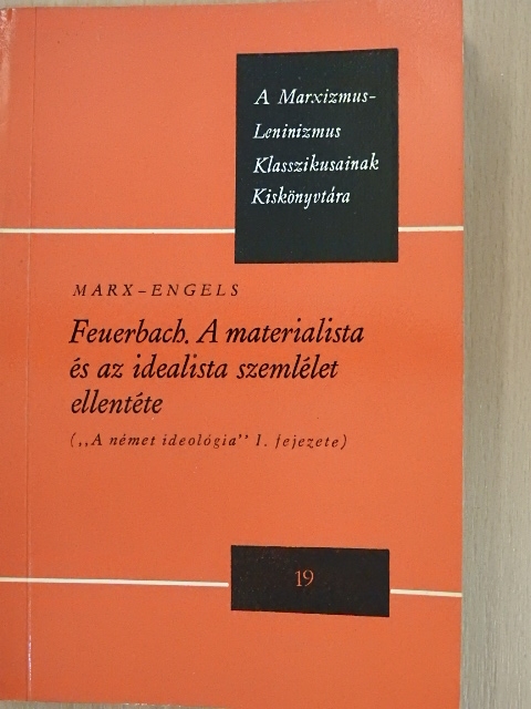 Engels - Feuerbach. A materialista és az idealista szemlélet ellentéte [antikvár]