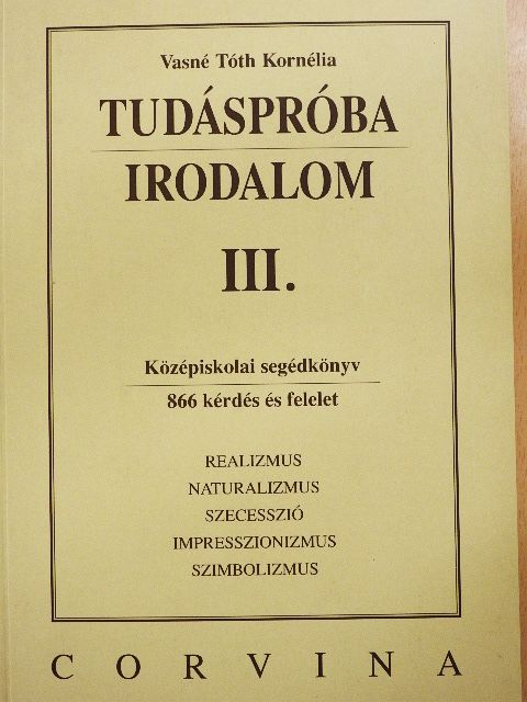 Vasné Tóth Kornélia - Tudáspróba - Irodalom III. [antikvár]
