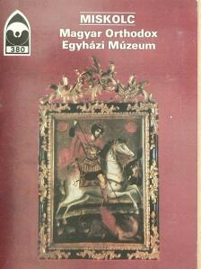Kárpáti László - Miskolc - Magyar Orthodox Egyházi Múzeum [antikvár]