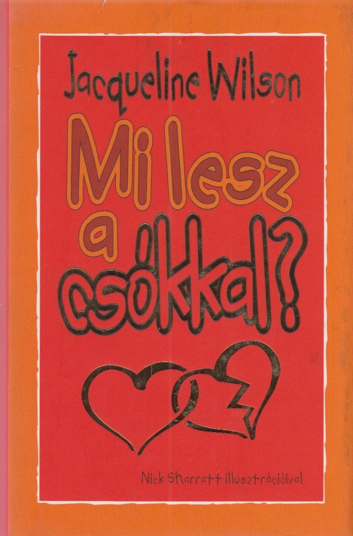 Jacqueline Wilson - Mi lesz a csókkal? [antikvár]