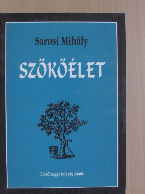 Sarusi Mihály - Szökőélet [antikvár]