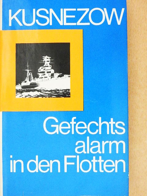 N. G. Kusnezow - Gefechtsalarm in den Flotten [antikvár]