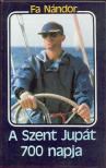 FA NÁNDOR - A Szent Jupát 700 napja [antikvár]