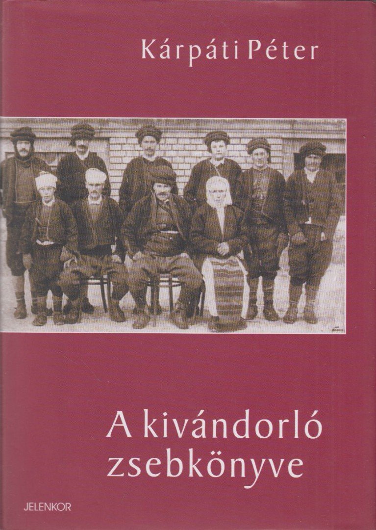 Kárpáti Péter - A kivándorló zsebkönyve [antikvár]