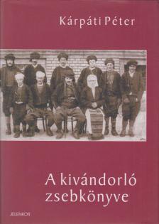 Kárpáti Péter - A kivándorló zsebkönyve [antikvár]