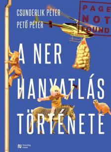 Csunderlik Péter- Pető Péter - A NER hanyatlástörténete