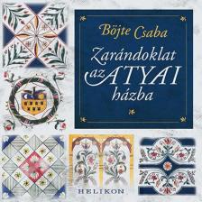 BÖJTE CSABA - Zarándoklat az atyai házba [antikvár]