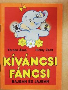 Tordon Ákos - Kíváncsi Fáncsi bajban és jajban [antikvár]