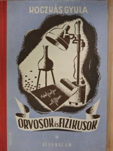 Koczkás Gyula - Orvosok és fizikusok [antikvár]