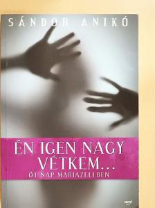Sándor Anikó - Én igen nagy vétkem... [antikvár]