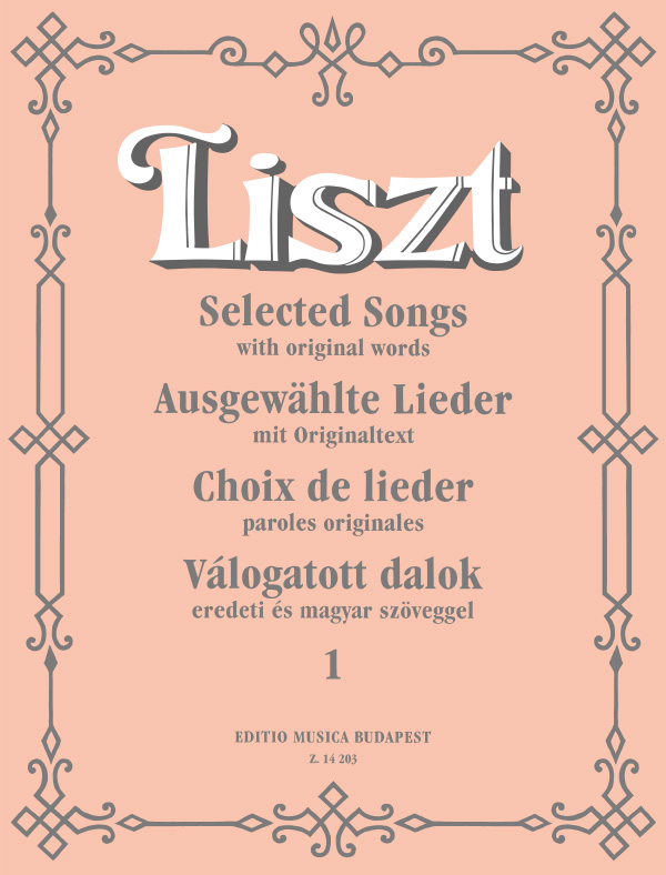 LISZT - VÁLOGATOTT DALOK EREDETI ÉS MAGYAR SZÖVEGGEL 1, SZOPRÁN VAGY TENOR HANGRA
