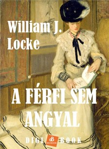 WILLIAM J. LOCKE - A férfi sem angyal [eKönyv: epub, mobi]