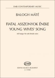 BALOGH MÁTÉ - FIATAL ASSZONYOK ÉNEKE NŐ HANGRA
