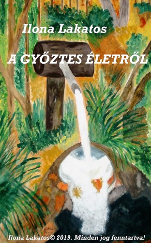 LAKATOS ILONA - A győztes életről [eKönyv: epub, mobi]