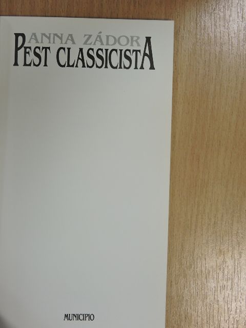 Anna Zádor - Pest Classicista [antikvár]