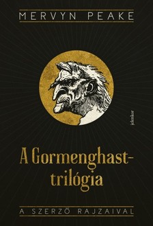 Peake Mervyn - A Gormenghast-trilógia - Titus Groan, Gormenghast, A magányos Titus, Fiú a sötétben [eKönyv: epub, mobi]
