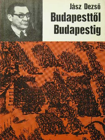 Jász Dezső - Budapesttől Budapestig [antikvár]