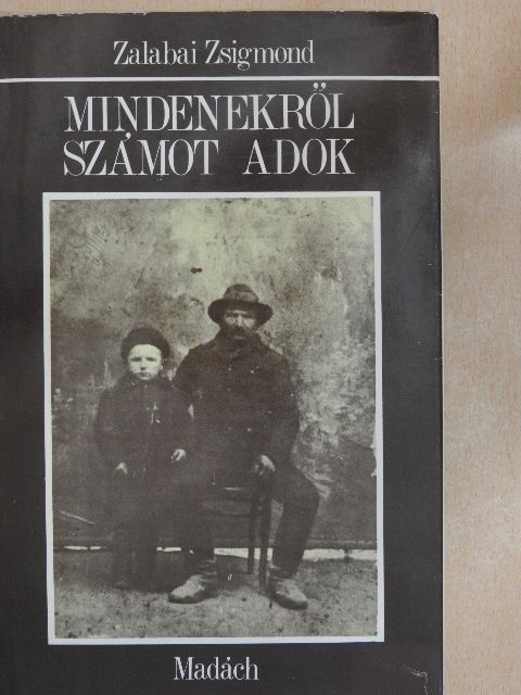 Zalabai Zsigmond - Mindenekről számot adok [antikvár]