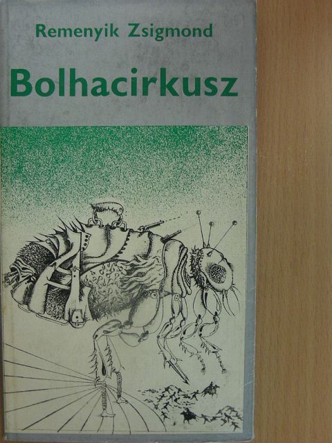 Remenyik Zsigmond - Bolhacirkusz [antikvár]