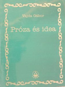Vajda Gábor - Próza és idea [antikvár]