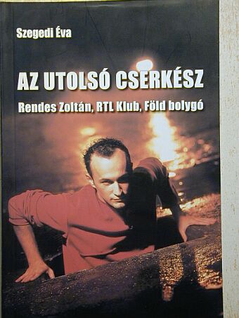 Szegedi Éva - Az utolsó cserkész [antikvár]