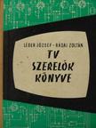 Léder József - Tv szerelők könyve [antikvár]