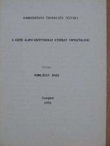 Komlóssy Ákos - A közös alapú középiskolai kísérlet tapasztalatai [antikvár]