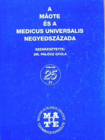 Dr. Ábrahám László - A MÁOTE és a Medicus Universalis negyedszázada [antikvár]