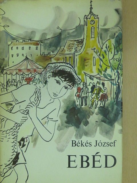 Békés József - Ebéd (dedikált példány) [antikvár]