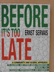 Ernst Servais - Before it's too late... [antikvár]