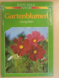 Georg Rein - Gartenblumen [antikvár]