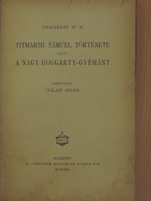 W. M. Thackeray - Titmarsh Sámuel története vagy: A nagy Hoggarty-gyémánt [antikvár]