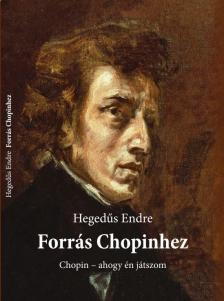 HEGEDŰS ENDRE - FORRÁS CHOPINHOZ - CHOPIN AHOGY ÉN JÁTSZOM