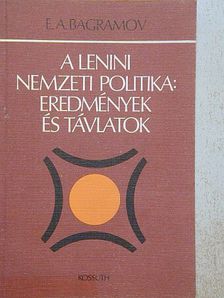 E. A. Bagramov - A lenini nemzeti politika: eredmények és távlatok [antikvár]