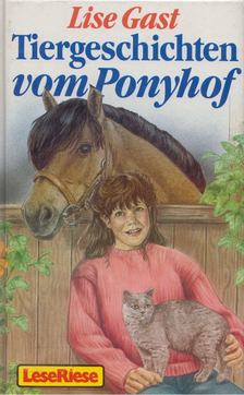 Lise Gast - Tiergeschichten vom Ponyhof [antikvár]